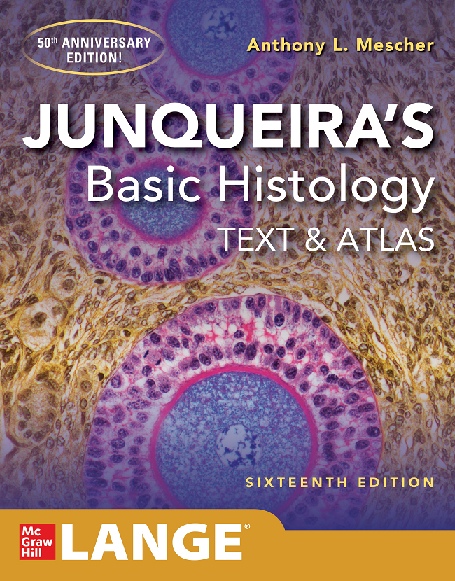 Junqueira’s Basic Histology: Text and Atlas, 16e
